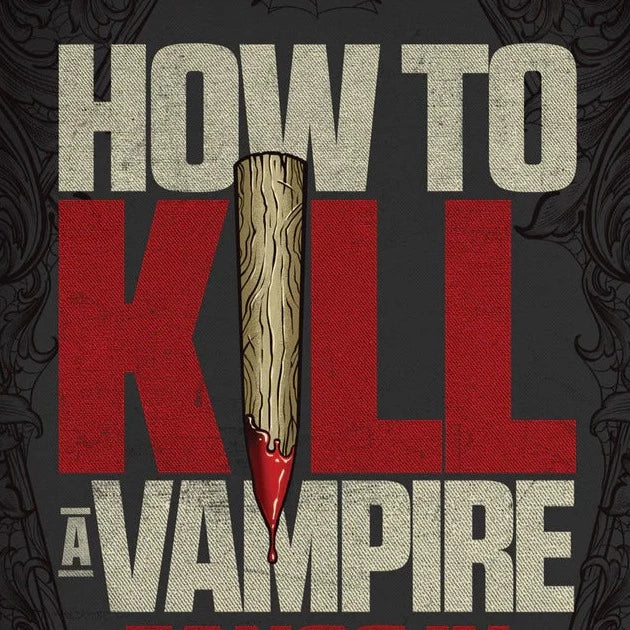 How to Kill a Vampire: Fangs in Folklore, Film and Fiction (Softcover, Signed)